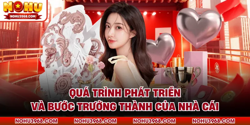 Quá trình phát triển và bước trưởng thành của nhà cái